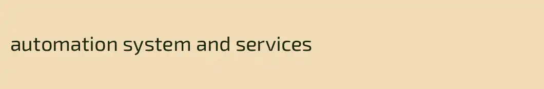 automation system and services